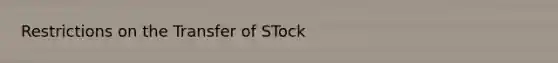 Restrictions on the Transfer of STock