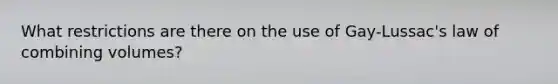 What restrictions are there on the use of Gay-Lussac's law of combining volumes?