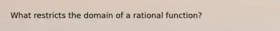 What restricts the domain of a rational function?