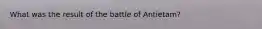 What was the result of the battle of Antietam?