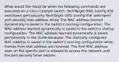 What would the result be when the following commands are executed on a Cisco Catalyst switch: TechTarget-SW1 (config-if)# switchport port-security TechTarget-SW1 (config-if)# switchport port-security mac-address sticky The MAC address learned dynamically is saved in the switch's running-configuration. The MAC address learned dynamically is saved in the switch's startup configuration. The MAC address learned dynamically is saved permanently in the VLAN database. The statically configured MAC address is saved in the switch's running configuration when frames from that address are received. The first MAC address seen on the specific port is allowed to access the network until the port security timer expires.