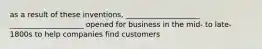 as a result of these inventions, ____________________ ____________________ opened for business in the mid- to late- 1800s to help companies find customers