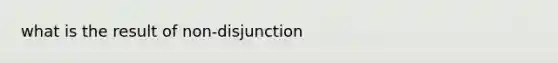 what is the result of non-disjunction