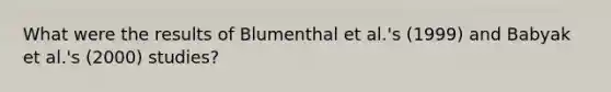 What were the results of Blumenthal et al.'s (1999) and Babyak et al.'s (2000) studies?