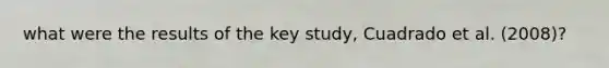 what were the results of the key study, Cuadrado et al. (2008)?