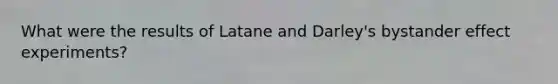 What were the results of Latane and Darley's bystander effect experiments?