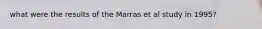 what were the results of the Marras et al study in 1995?