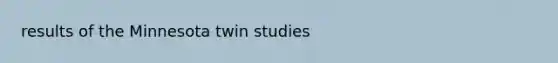 results of the Minnesota twin studies