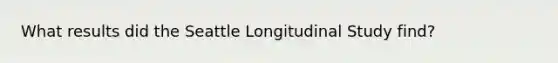 What results did the Seattle Longitudinal Study find?