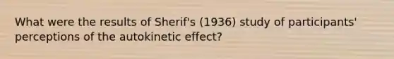 What were the results of Sherif's (1936) study of participants' perceptions of the autokinetic effect?