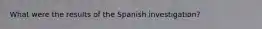 What were the results of the Spanish investigation?