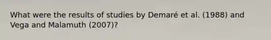 What were the results of studies by Demaré et al. (1988) and Vega and Malamuth (2007)?