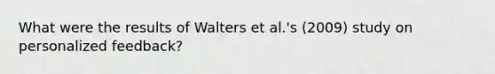 What were the results of Walters et al.'s (2009) study on personalized feedback?