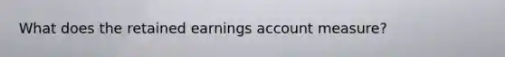 What does the retained earnings account measure?