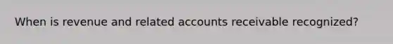 When is revenue and related accounts receivable recognized?