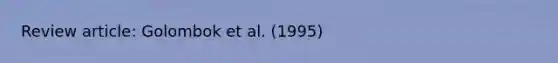 Review article: Golombok et al. (1995)