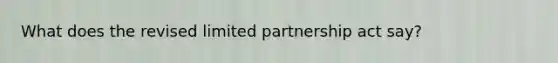 What does the revised limited partnership act say?