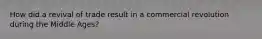 How did a revival of trade result in a commercial revolution during the Middle Ages?