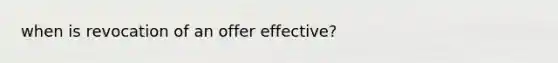 when is revocation of an offer effective?