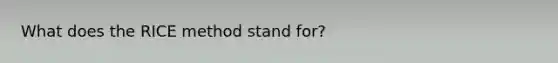 What does the RICE method stand for?