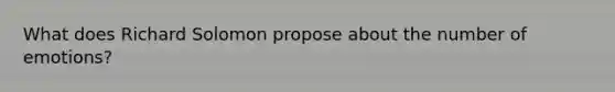 What does Richard Solomon propose about the number of emotions?