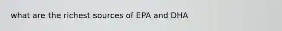 what are the richest sources of EPA and DHA