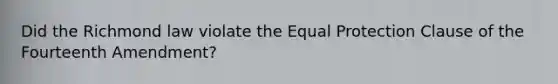 Did the Richmond law violate the Equal Protection Clause of the Fourteenth Amendment?