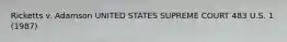 Ricketts v. Adamson UNITED STATES SUPREME COURT 483 U.S. 1 (1987)