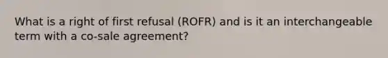 What is a right of first refusal (ROFR) and is it an interchangeable term with a co-sale agreement?