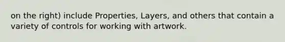 on the right) include Properties, Layers, and others that contain a variety of controls for working with artwork.