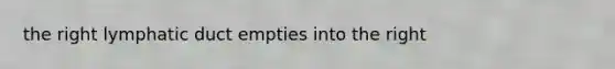 the right lymphatic duct empties into the right