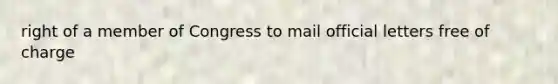 right of a member of Congress to mail official letters free of charge