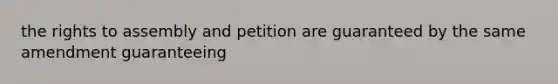 the rights to assembly and petition are guaranteed by the same amendment guaranteeing