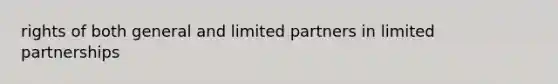 rights of both general and limited partners in limited partnerships