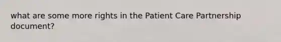 what are some more rights in the Patient Care Partnership document?