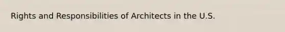 Rights and Responsibilities of Architects in the U.S.