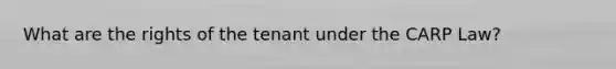 What are the rights of the tenant under the CARP Law?