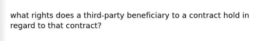 what rights does a third-party beneficiary to a contract hold in regard to that contract?