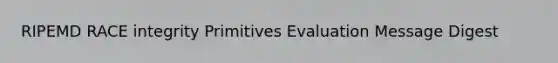 RIPEMD RACE integrity Primitives Evaluation Message Digest