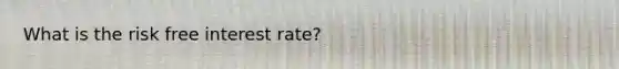 What is the risk free interest rate?