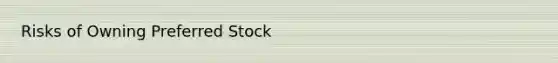 Risks of Owning Preferred Stock