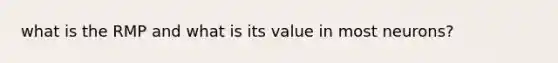 what is the RMP and what is its value in most neurons?