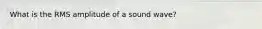What is the RMS amplitude of a sound wave?