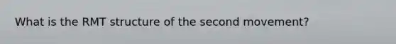 What is the RMT structure of the second movement?