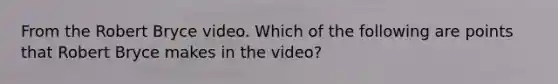 From the Robert Bryce video. Which of the following are points that Robert Bryce makes in the video?