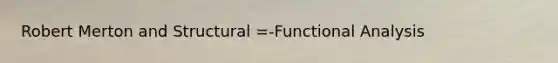 Robert Merton and Structural =-Functional Analysis