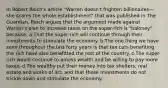 In Robert Reich's article "Warren doesn't frighten billionaires—she scares the whole establishment" that was published in The Guardian, Reich argues that the argument made against Warren's plan to increase taxes on the super-rich is "baloney" because: a.That the super-rich will continue through their investments to stimulate the economy. b.The one thing we have seen throughout the last forty years is that tax cuts benefiting the rich have also benefitted the rest of the country. c.The super-rich would continue to amass wealth and be willing to pay more taxes. d.The wealthy put their money into tax shelters, real estate and works of art, and that those investments do not trickle down and stimulate the economy.