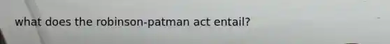 what does the robinson-patman act entail?