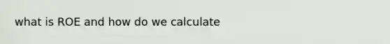 what is ROE and how do we calculate