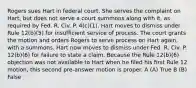 Rogers sues Hart in federal court. She serves the complaint on Hart, but does not serve a court summons along with it, as required by Fed. R. Civ. P. 4(c)(1). Hart moves to dismiss under Rule 12(b)(5) for insufficient service of process. The court grants the motion and orders Rogers to serve process on Hart again, with a summons. Hart now moves to dismiss under Fed. R. Civ. P. 12(b)(6) for failure to state a claim. Because the Rule 12(b)(6) objection was not available to Hart when he filed his first Rule 12 motion, this second pre-answer motion is proper. A (A) True B (B) False